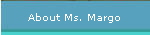 About Ms. Margo